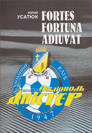  " : Fortes Fortuna Adiuvat"